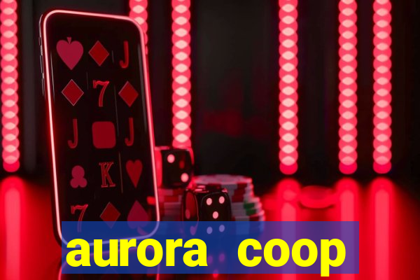 aurora coop trabalhe conosco